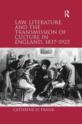 bokomslag Law, Literature, and the Transmission of Culture in England, 18371925