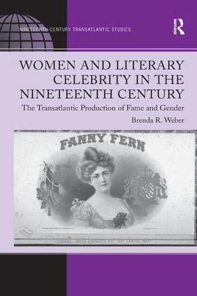 Brenda R. Weber - Women and Literary Celebrity in the Nineteenth Century, Häftad