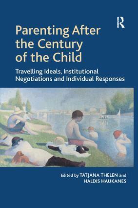 Tatjana Thelen, Haldis Haukanes - Parenting After the Century of the Child, Häftad