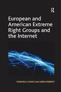 bokomslag European and American Extreme Right Groups and the Internet