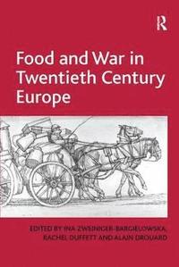 bokomslag Food and War in Twentieth Century Europe