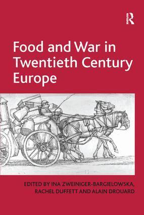 Rachel Duffett, Ina Zweiniger-Bargielowska - Food and War in Twentieth Century Europe, Häftad