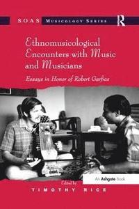 bokomslag Ethnomusicological Encounters with Music and Musicians