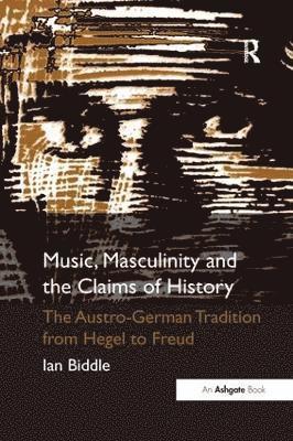 bokomslag Music, Masculinity and the Claims of History