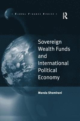 Sovereign Wealth Funds and International Political Economy 1