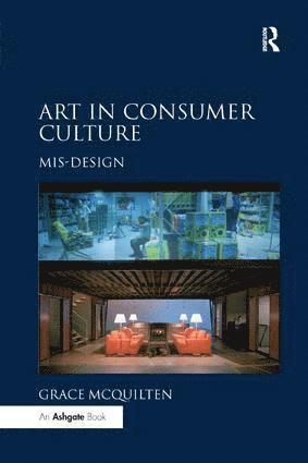 Grace McQuilten - Art in Consumer Culture, Häftad