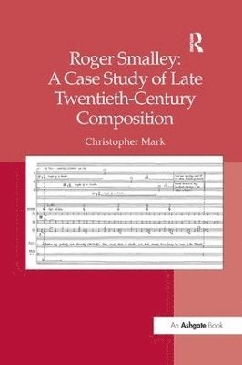 Roger Smalley: A Case Study of Late Twentieth-Century Composition 1