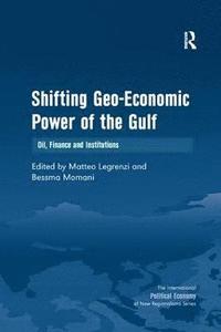 bokomslag Shifting Geo-Economic Power of the Gulf