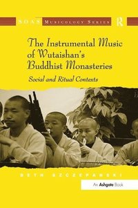 bokomslag The Instrumental Music of Wutaishan's Buddhist Monasteries