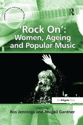 Abigail Gardner, Ros Jennings - 'Rock On': Women, Ageing and Popular Music, Häftad