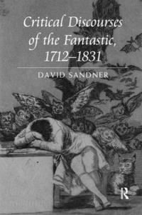bokomslag Critical Discourses of the Fantastic, 1712-1831