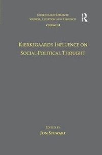 bokomslag Volume 14: Kierkegaard's Influence on Social-Political Thought