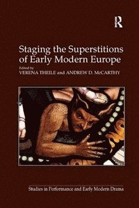bokomslag Staging the Superstitions of Early Modern Europe