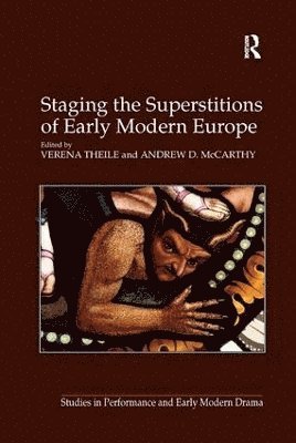 Andrew D. McCarthy, Andrew D. Mccarthy, Verena Theile - Staging the Superstitions of Early Modern Europe, Häftad