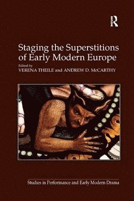 Staging the Superstitions of Early Modern Europe 1