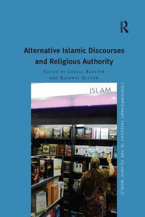 Susanne Olsson, Carool Kersten - Alternative Islamic Discourses and Religious Authority, Häftad