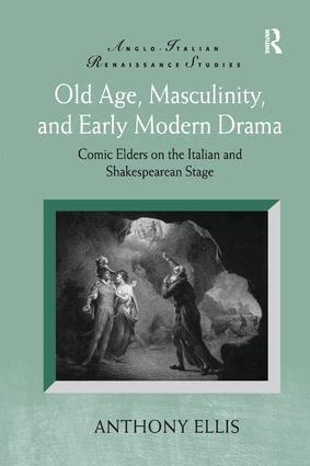 Anthony Ellis - Old Age, Masculinity, and Early Modern Drama, Häftad