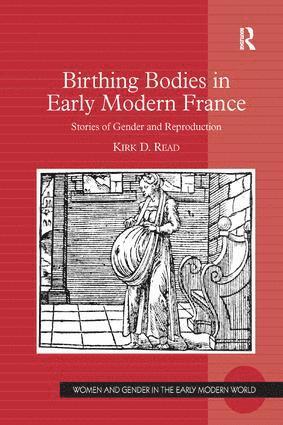 bokomslag Birthing Bodies in Early Modern France