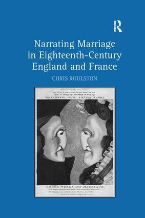 Chris Roulston - Narrating Marriage in Eighteenth-Century England and France, Häftad