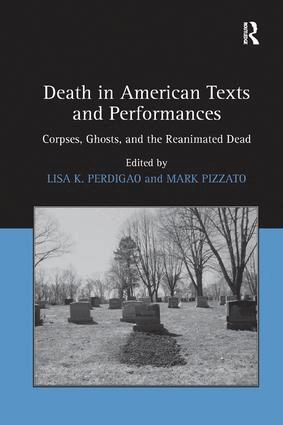 Mark Pizzato, Lisa K. Perdigao - Death in American Texts and Performances, Häftad