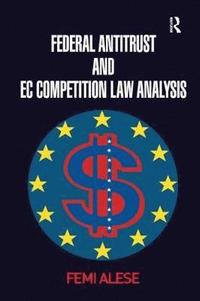 bokomslag Federal Antitrust and EC Competition Law Analysis