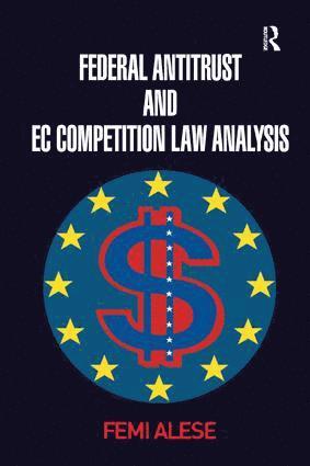 bokomslag Federal Antitrust and EC Competition Law Analysis