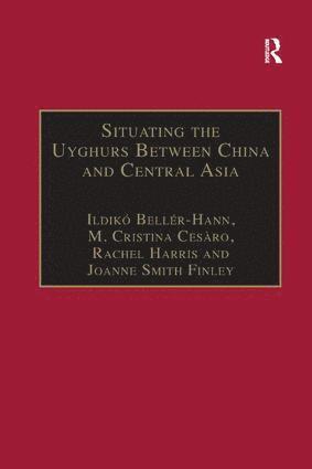 bokomslag Situating the Uyghurs Between China and Central Asia