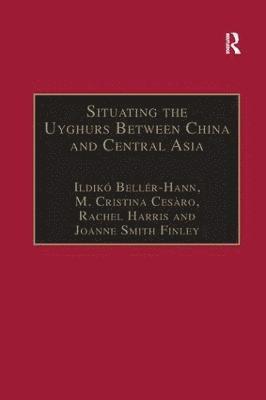 Situating the Uyghurs Between China and Central Asia