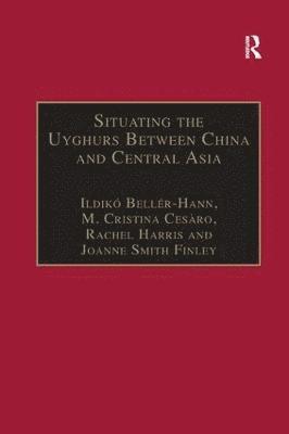 Situating the Uyghurs Between China and Central Asia 1