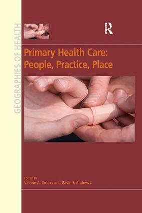 Valorie A. Crooks, Gavin J. Andrews - Primary Health Care: People, Practice, Place, Häftad