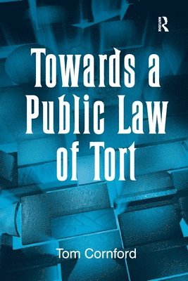 Towards a Public Law of Tort 1
