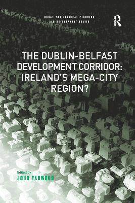 bokomslag The Dublin-Belfast Development Corridor: Irelands Mega-City Region?