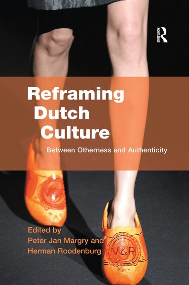 Herman Roodenburg, Peter Jan Margry - Reframing Dutch Culture, Häftad