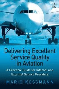 bokomslag Delivering Excellent Service Quality in Aviation