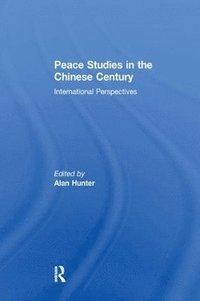 bokomslag Peace Studies in the Chinese Century