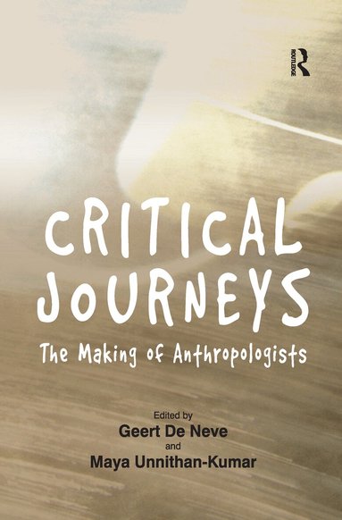 Geert De Neve, Maya Unnithan-Kumar, Geert De Neve, Maya Unnithan-Kumar - Critical Journeys, Häftad