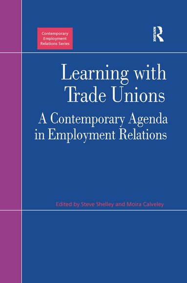 Moira Calveley, Steve Shelley - Learning with Trade Unions, Häftad
