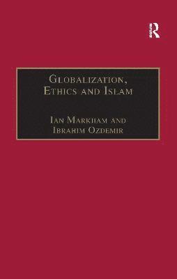 Ibrahim Ozdemir, Ian Markham - Globalization, Ethics and Islam, Häftad