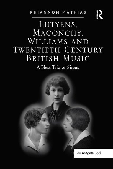 bokomslag Lutyens, Maconchy, Williams and Twentieth-Century British Music