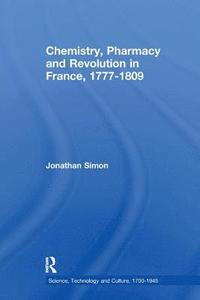 bokomslag Chemistry, Pharmacy and Revolution in France, 1777-1809