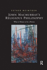 bokomslag John Macmurray's Religious Philosophy