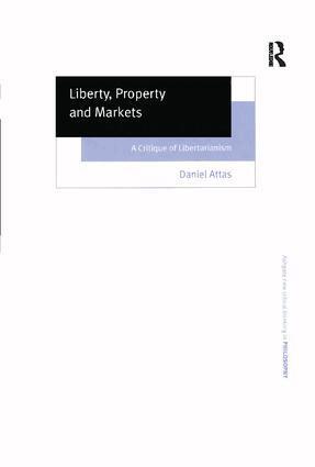 Daniel Attas - Liberty, Property and Markets, Häftad