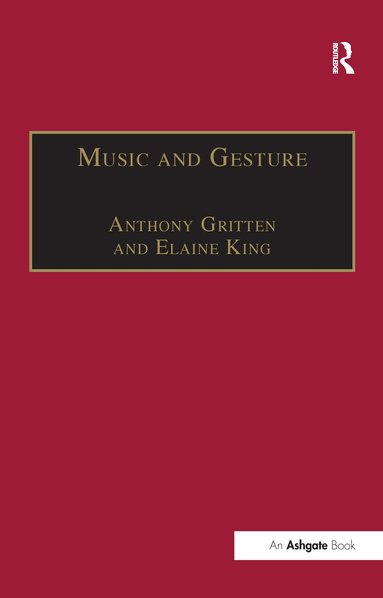 Elaine King, Anthony Gritten - Music and Gesture, Häftad