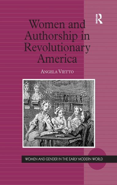 Angela Vietto - Women and Authorship in Revolutionary America, Häftad