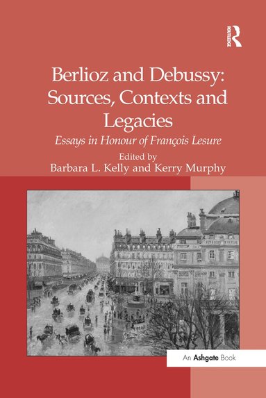 bokomslag Berlioz and Debussy: Sources, Contexts and Legacies