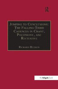 bokomslag Jumping to Conclusions: The Falling-Third Cadences in Chant, Polyphony, and Recitative