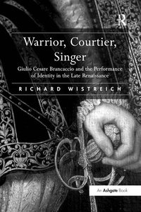 bokomslag Warrior, Courtier, Singer