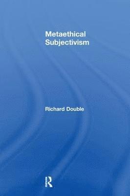 Metaethical Subjectivism 1