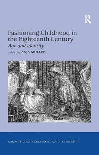 bokomslag Fashioning Childhood in the Eighteenth Century