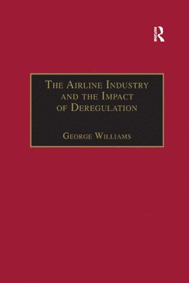 bokomslag The Airline Industry and the Impact of Deregulation